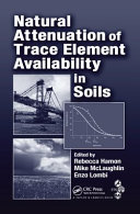 Natural attenuation of trace element availability in soils /