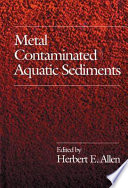 Metal contaminated aquatic sediments /