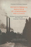 Physico-chemical behaviour of atmospheric pollutants : proceedings of the second European Symposium held at Varese, Italy, 29 September- 1 October 1981 /