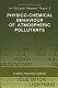 Physico-chemical behaviour of atmospheric pollutants : proceedings of the fourth European symposium held in Stresa, Italy, 23-25 September 1986 ; organized within the framework of the Concerted Action COST 611 /