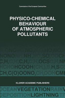 Physico-chemical behaviour of atmospheric pollutants : proceedings of the fifth European symposium held in Varese, Italy from 25 to 28 September 1989 and organised within the framework of the Concerted Action COST 611 /