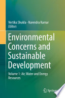 Environmental Concerns and Sustainable Development : Volume 1: Air, Water and Energy Resources /