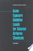 Acute exposure guideline levels for selected airborne chemicals /