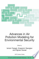Advances in air pollution modeling for environmental security /