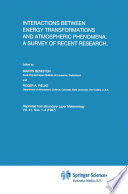 Interactions between energy transformations and atmospheric phenomena : a survey of recent research /