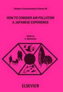 How to conquer air pollution : a Japanese experience /