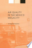 Air quality in the Mexico megacity : an integrated assessment /