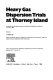Heavy gas dispersion trials at Thorney Island : proceedings of a symposium held at the University of Sheffield, Great Britain, 3-5 April 1984 /