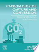 Carbon dioxide capture and conversion advanced materials and processes /