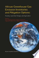 African greenhouse gas emission inventories and mitigation options : forestry, land-use change, and agriculture /