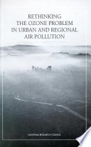 Rethinking the ozone problem in urban and regional air pollution /