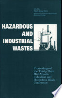 Hazardous and industrial wastes : proceedings of the Thirty-third Mid-Atlantic Industrial and Hazardous Waste Conference /