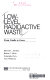 Low-level radioactive waste : from cradle to grave /