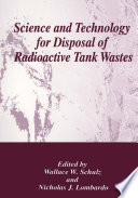 Science and technology for disposal of radioactive tank wastes /