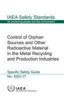 Control of orphan sources and other radioactive material in the metal recycling and production industries : specific safety guide.