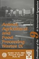 Animal, Agricultural and Food Processing Wastes IX : proceedings of the Ninth International Symposium, 12-15 October, 2003, Raleigh, North Carolina.