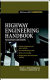 Highway engineering handbook : building and rehabilitating the infrastructure /