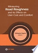 Measuring road roughness and its effects on user cost and comfort : a symposium /