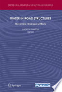 Water in road structures : movement, drainage and effects /