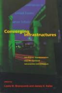 Converging infrastructures : intelligent transportation and the National Information Infrastructure /