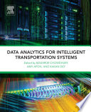 Data analytics for intelligent transportation systems /