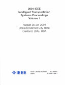 ITSC 2001 : 2001 IEEE Intelligent Transportation Systems Conference : proceedings : August 25-29, 2001, Oakland Marriott City Center Hotel Oakland (CA), USA /