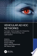 VEHICULAR AD HOC NETWORKS : futuristic technologies for interactive modelling.