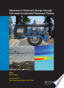 Advances in pavement design through full-scale accelerated pavement testing : proceedings of the 4th International Conference on Accelerated Pavement Testing, Davis, CA, USA, 19-21 September 2012 /