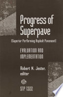 Progress of superpave (superior performing asphalt pavement) : evaluation and implementation /