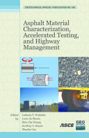 Asphalt material characterization, accelerated testing, and construction management : selected papers from the 2009 GeoHunan International Conference, August 3-6, 2009, Changsha, Hunan, China /