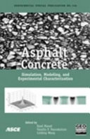 Asphalt concrete : simulation, modeling, and experimental characterization : proceedings of the R. Lytton Symposium on Mechanics of Flexible Pavements : June 1-3, 2005, Baton Rouge, Louisiana /