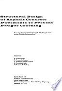 Structural design of asphalt concrete pavements to prevent fatigue cracking ; proceedings.