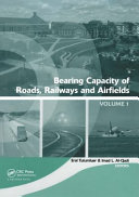 Bearing capacity of roads, railways and airfields : proceedings of the 8th International Conference on the Bearing Capacity of Roads and Airfields, Champaign, Illinois, USA, June 29-July 2, 2009 /