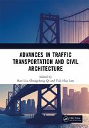 Advances in traffic transportation and civil architecture : proceedings of the 5th International Symposium on Traffic Transportation and Civil Architecture (ISTTCA 2022), Suzhou, China, 18-20 November 2022 /