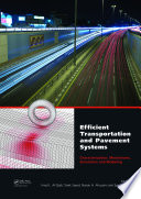 Efficient transportation and pavement systems : characterization, mechanisms, simulation, and modeling : proceedings of the 4th International Gulf Conference on Roads, Doha, Qatar, 10-13 November 2008 /