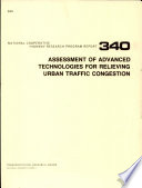 Assessment of advanced technologies for relieving urban traffic congestion /