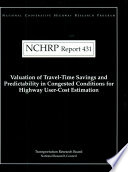 Valuation of travel-time savings and predictability in congested conditions for highway user-cost estimation /