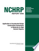 Application of accelerated bridge construction connections in moderate-to-high seismic regions /