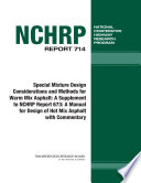 Special mixture design considerations and methods for warm mix asphalt : a supplement to NCHRP report 673, A manual for design of hot mix asphalt with commentary /