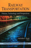 Railway transportation : policies, technology and perspectives /