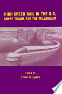 High speed rail in the U.S. : super trains for the millennium /