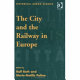 The city and the railway in Europe /