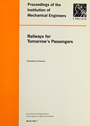 Railways for tomorrow's passengers : international conference, 19-20 October 1993, Manchester Conference Centre, University of Manchester, Institute of Science and Technology /