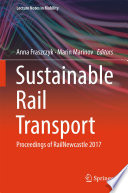 Sustainable Rail Transport : Proceedings of RailNewcastle 2017 /