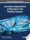 Innovative applications of big data in the railway industry /