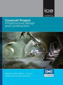Crossrail project : infrastructure design and construction /