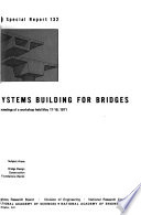 Systems building for bridges ; proceedings of a workshop held May 17-19, 1971.