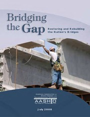 Bridging the gap : restoring and rebuilding the nation's bridges.