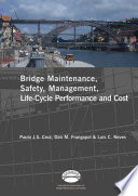 Bridge maintenance, safety, management, life-cycle performance and cost /