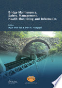 Bridge maintenance, safety management, health monitoring and informatics : proceedings of the Fourth International Conference on Bridge Maintenance, Safety and Management, Seoul, Korea, July 13-17 2008 /